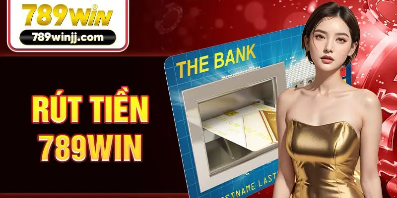 Rút tiền 789win